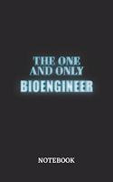 The One And Only Bioengineer Notebook: 6x9 inches - 110 ruled, lined pages - Greatest Passionate working Job Journal - Gift, Present Idea