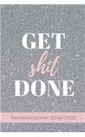 GET shit DONE Semester Planer 2019 / 2020: A5 Coole Geschenkidee KALENDER zum Studium - Notizbuch für Studenten - Studienbeginn - Erstes Semester - Pruefung - Geburtstag - Terminkalender