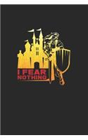 I fear nothing