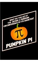 Pumpkin Pi: What Do You Get if You Divide a Pumpkin's Circumference By Its Diameter - Halloween Cover Graph Paper Notebook