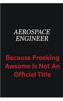 aerospace engineer because freeking awsome is not an official title: Writing careers journals and notebook. A way towards enhancement
