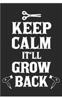 Keep Calm It'll Grow Back: Hairstylist Notebook Blank Line Barber Journal Lined with Lines 6x9 120 Pages Checklist Record Book Barbers Hairdresser Take Notes Gift for Hairstyl