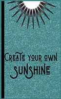 Create your own sunshine