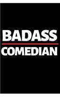 Badass Comedian