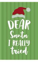 Dear Santa I Really Tried
