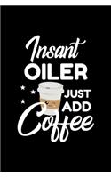 Insant Oiler Just Add Coffee