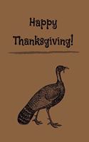 Happy Thanksgiving!: Seasonal Holiday Themed Notebook - 6" x 9"