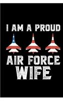 I Am A Proud Air Force Wife: Air Force Journal Notebook Gifts, Proud Air Force Notebook Journal, Funny Air Force Diary, Gift Idea for Air force, Air Force Officer Gifts for Men 