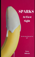 Sparks At First Sight: Getting the Tips That Get the Girl