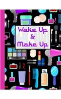 Wake Up & Make Up