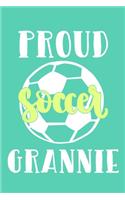 Proud Soccer Grannie: Blank Lined Notebook Journal: Soccer Gift For Girls Boy Team Player s 6x9 - 110 Blank Pages - Plain White Paper - Soft Cover Book