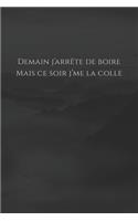 Demain j'arrête de boire, mais ce soir j'me la colle