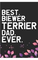 Best Biewer Terrier Dad Ever: Cool Biewer Terrier Dog Journal Notebook - Biewer Terrier Puppy Lover Gifts - Funny Biewer Terrier Dog Notebook - Biewer Terrier Owner Gifts. 6 x 9 