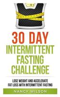 Intermittent Fasting: Lose Weight and Accelerate Fat Loss with Intermittent Fasting