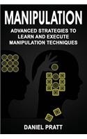 Manipulation: Advanced Strategies to Learn and Execute Manipulation Techniques