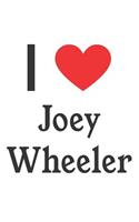 I Love Joey Wheeler: Joey Wheeler Designer Notebook