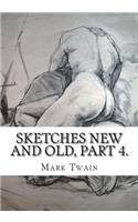 Sketches New and Old, Part 4.