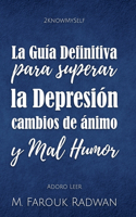 Guia Definitiva para Superar la Depresion, Cambios de Animo y Mal Humor