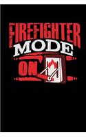 Firefighter Mode On: Blank Lined Journal 6x9 - Search and Rescue Team - Gift for Fireman