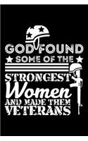 God Found Some of the Strongest Women and Made Them Veterans: Blank Lined Journal to Write in - Ruled Writing Notebook