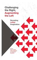 Challenging the Right, Augmenting the Left
