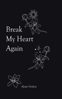 Break My Heart Again