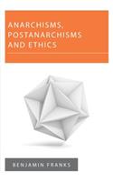 Anarchisms, Postanarchisms and Ethics