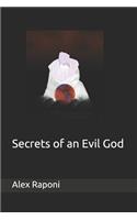 Secrets of an Evil God