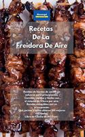 Recetas De La Freidora De Aire: Recetas de hornos de cocina sin esfuerzo para principiantes. Comidas rápidas y fáciles con el sistema de fritura por aire. Recetas asequibles con un