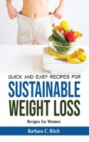 Quick and Easy Recipes for Sustainable Weight Loss