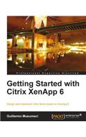 Getting Started with Citrix XenApp 6