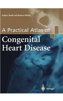 Practical Atlas of Congenital Heart Disease