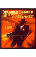 Raymond Chandler in Hollywood