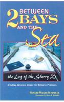 Between 2 Bays and the Sea
