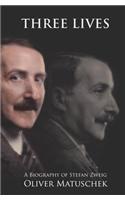 Three Lives: A Biography of Stefan Zweig