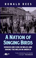 A Nation of Singing Birds - Sermon and Song in Wales and Among the Welsh