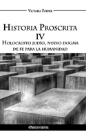 Historia Proscrita IV: Holocausto judío, nuevo dogma de fe para la humanidad