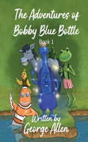 Adventures of Bobby Blue Bottle
