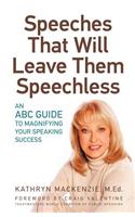 Speeches That Will Leave Them Speechless: An ABC Guide to Magnifying Your Speaking Success(English)