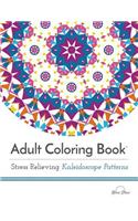 Adult Coloring Book: Stress Relieving Kaleidoscope Patterns