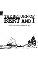 Return of Bert and I