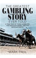 Greatest Gambling Story Ever Told