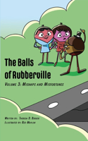 Balls of Rubberville Volume 3: Mishaps and Misfortunes