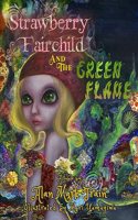 Strawberry Fairchild And The Green Flame