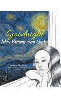 Goodnight Mr. Vincent van Gogh