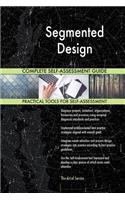 Segmented Design Complete Self-Assessment Guide