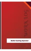 Bullet Casting Operator Work Log: Work Journal, Work Diary, Log - 126 pages, 6 x 9 inches