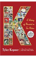 K: A History of Baseball in Ten Pitches