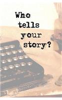 Who Tells Your Story?