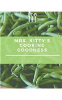 Mrs. Kitty's Cooking Goodness Cookbook